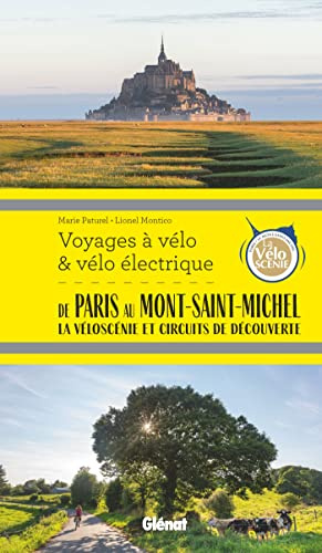 De Paris au Mont-Saint-Michel Voyages à vélo et vélo électrique: Véloscénie et Circuits de découverte