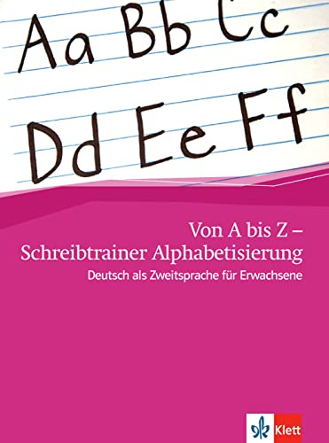 Von A bis Z – Schreibtrainer Alphabetisierung: Deutsch als Zweitsprache für Erwachsene. Schreibtrainer