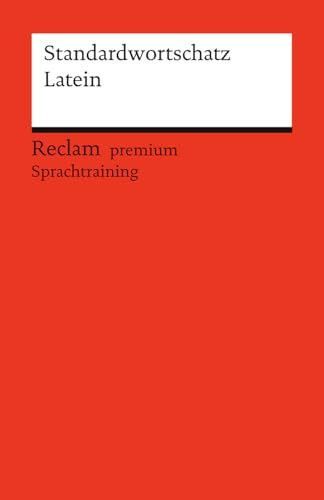 Standardwortschatz Latein: [Fremdsprachentexte] – Grundlagenwissen – 14543 (Reclams Universal-Bibliothek)