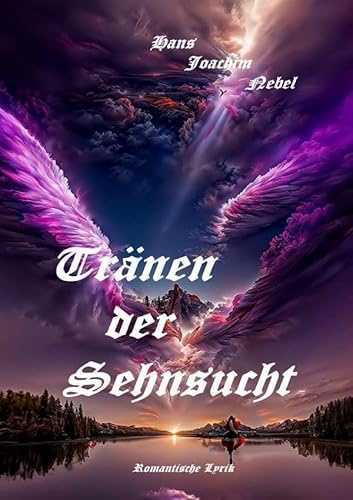 Tränen der Sehnsucht: Romantische Lyrik