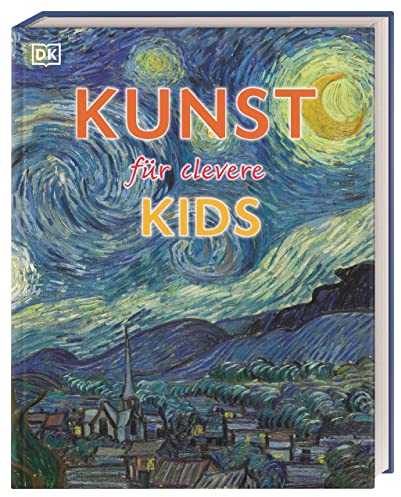 Wissen für clevere Kids. Kunst für clevere Kids: Lexikon mit farbigen Fotos und Illustrationen für Kinder ab 10 Jahren
