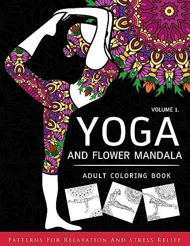 Yoga and Flower Mandala Adult Coloring Book: With Yoga Poses and Mandalas (Arts On Coloring Books)
