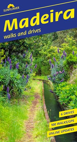 Madeira Sunflower Walking Guide: 100 long and short walks; 6 car tours (Sunflower Guides)