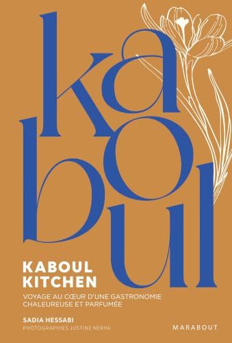 Kaboul Kitchen: Voyage au coeur d'une gastronomie chaleureuse et parfumée