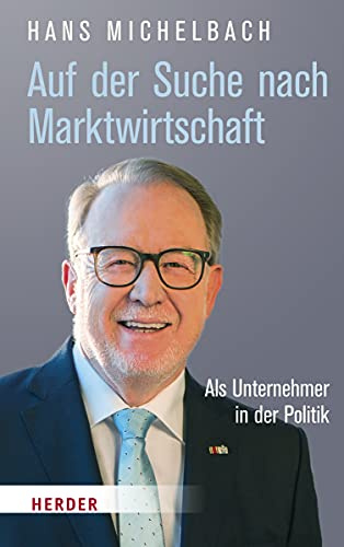 Auf der Suche nach Marktwirtschaft: Als Unternehmer in der Politik