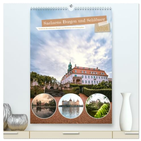 Sachsens Burgen und Schlösser mit Ortsangaben (hochwertiger Premium Wandkalender 2026 DIN A2 hoch), Kunstdruck in Hochglanz: Entdecke die schönsten ... Sachsens mit Ortsangaben. (CALVENDO Orte)