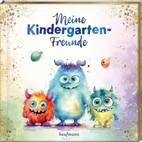 Meine Kindergarten-Freunde: Monster - mit Metallic-Farbschnitt (Freundebuch für den Kindergarten und die Kita: Meine Kindergarten-Freunde für Mädchen und Jungen)