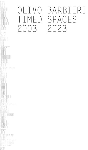 Olivo Barbieri. Timed spaces. 2003-2023. Ediz. italiana e inglese