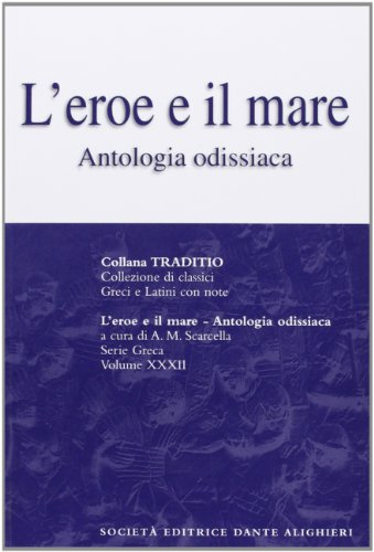 L'eroe e il mare. Antologia odissiaca. Per il Liceo classico