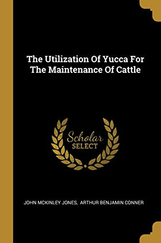 The Utilization Of Yucca For The Maintenance Of Cattle