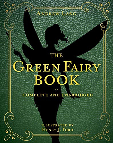 Green Fairy Book: Complete and Unabridged (Andrew Lang Fairy Book Series)