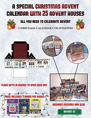 Christmas Calendar Countdown (A special Christmas advent calendar with 25 advent houses - All you need to celebrate advent): An alternative special ... using 25 fillable DIY decorated paper houses