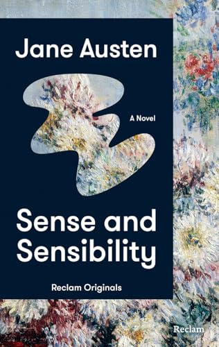 Sense and Sensibility. A Novel: [Reclam Originals] – Austen: Sense and Sensibility – Paperback Edition (English Edition, Classics) – Mit einem deutschsprachigen Nachwort von Regina Meißner