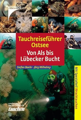 Tauchreiseführer Ostsee: Von Als bis Lübecker Bucht. Mit Spezialteil Wracktauchen