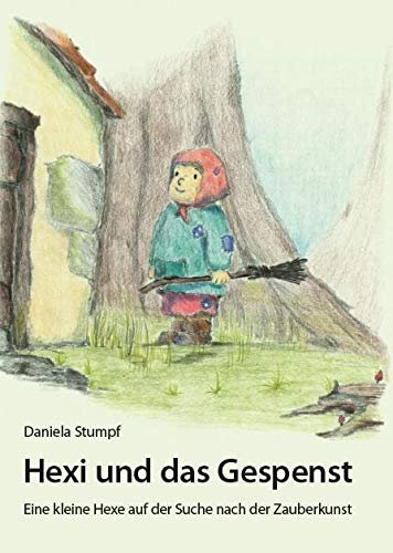 Hexi und das Gespenst: Eine kleine Hexe auf der Suche nach der Zauberkunst