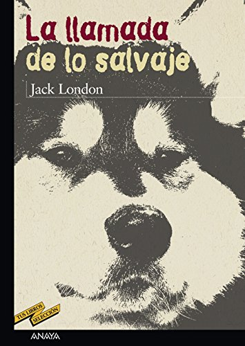 La llamada de lo salvaje (CLÁSICOS - Tus Libros-Selección)