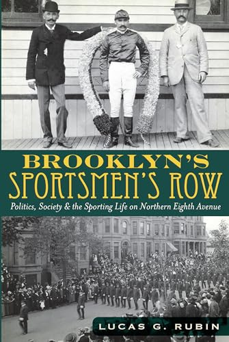 Brooklyn's Sportsmen's Row:: Politics, Society and the Sporting Life on Northern Eighth Avenue