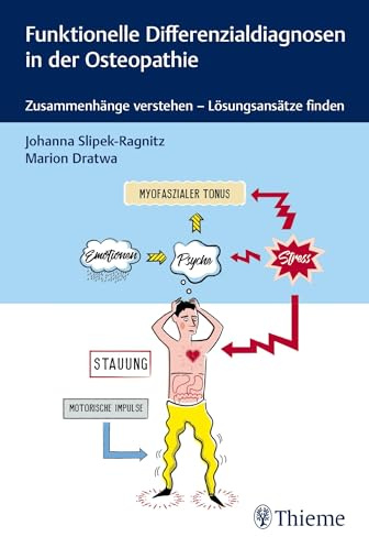 Funktionelle Differenzialdiagnosen in der Osteopathie: Zusammenhänge verstehen - Lösungsansätze finden