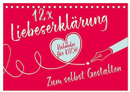 12 x Liebeserklärung - Bastelkalender (Tischkalender 2026 DIN A5 quer), CALVENDO Monatskalender: Ein Liebesbeweis auf 12 Kalenderblättern für Deine bessere Hälfte (CALVENDO Hobbys)