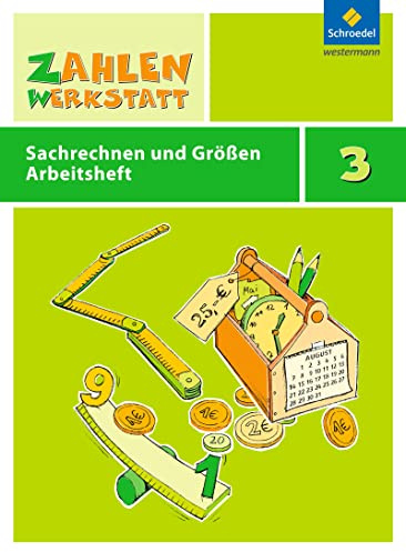 Zahlenwerkstatt: Sachrechnen und Größen: Arbeitsheft 3 (Zahlenwerkstatt: Materialsammlung Sachrechnen und Größen)