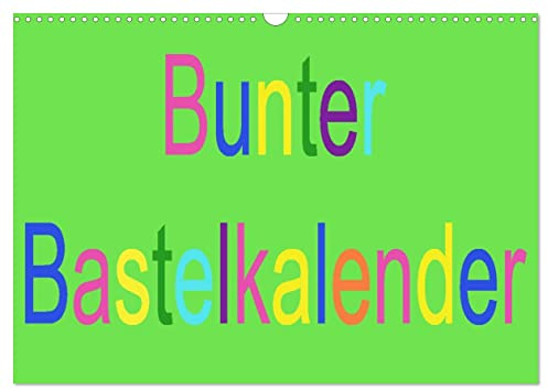 Bunter Bastelkalender (Wandkalender 2026 DIN A3 quer), CALVENDO Monatskalender: Kreative Ideen eigenständig umsetzen (CALVENDO Hobbys)