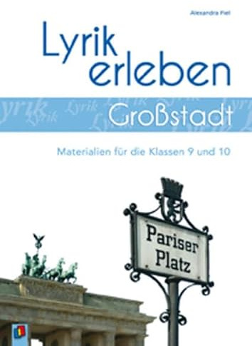 Großstadt: Materialien für die Klassen 9 und 10 (Lyrik erleben)