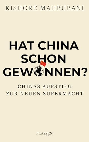 Hat China schon gewonnen?: Chinas Aufstieg zur neuen Supermacht