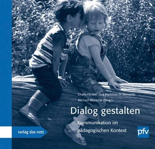 Dialog gestalten: Kommunikation im pädagogischen Kontext