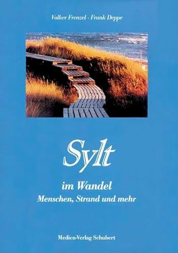 Sylt - im Wandel: Menschen, Strand und mehr in alten und neuen Bildern