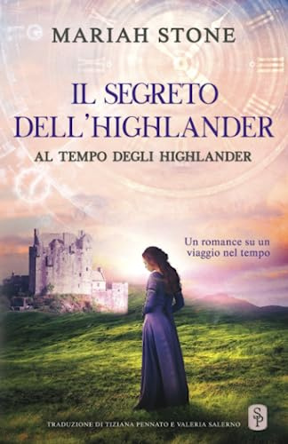Il segreto dell’highlander: Un romance storico su un viaggio nel tempo