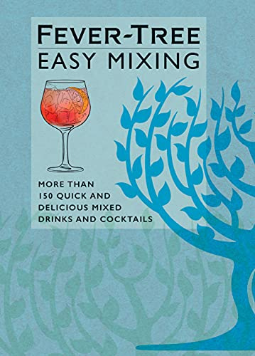 Fever-Tree Easy Mixing: BRAND-NEW BOOK – quicker, simpler, more delicious than ever!