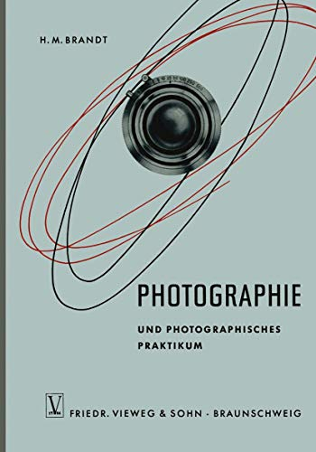 Photographie und Photographisches Praktikum (Die neue Fachbuchreihe für drogistische Ausbildung, 6, Band 6)