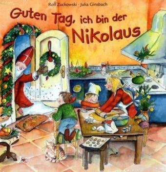 Guten Tag, ich bin der Nikolaus: Rolf Zuckowski und seine Freunde singen ihre schönsten Weihnachtslieder (Edition Auge & Ohr)