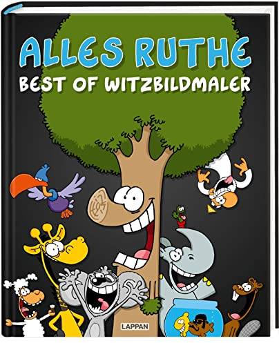 Alles Ruthe: Best of Witzbildmaler | Dicker Sammelband mit Ruthe-Cartoons (Shit happens!)