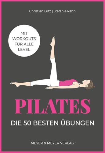 Pilates – Die 50 besten Übungen