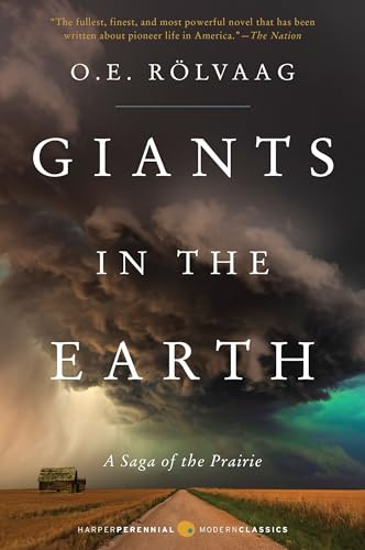 Giants in the Earth: A Saga of the Prairie – A Classic Historical Novel of the 19th Century Immigrant Experience in America (Perennial Classics)