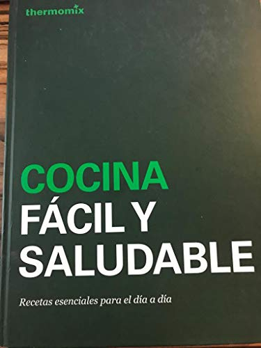 Thermomix Cuisine facile et saine. Recettes essentielles pour le jour au jour