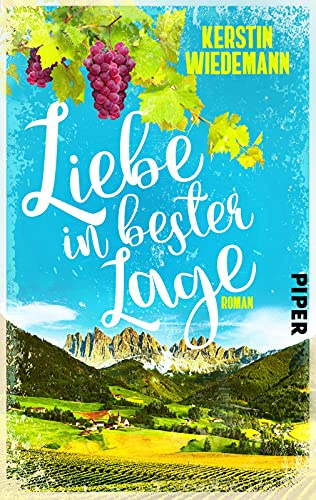 Liebe in bester Lage: Ein sommerlicher Liebesroman in Südtirol
