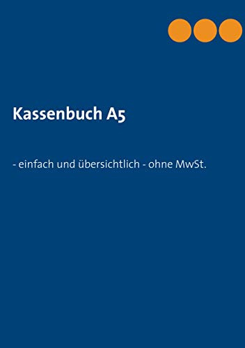 Kassenbuch A5: - einfach und übersichtlich - ohne MwSt.