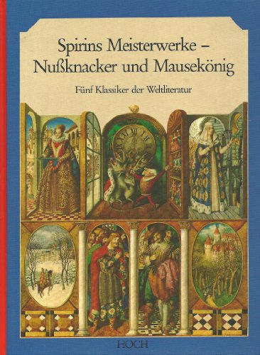Spirins Meisterwerke - Nussknacker und Mausekönig - Fünf Klassiker der Weltliteratur