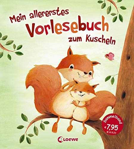 Mein allererstes Vorlesebuch zum Kuscheln: Sammelband mit Geschichten zum gemeinsamen Vorlesen, Entspannen und Träumen für Kinder ab 12 Monaten