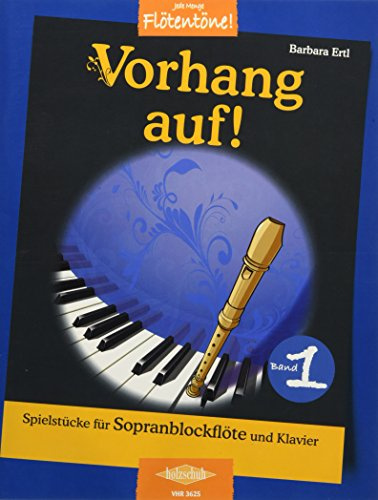 Vorhang auf! 1: Spielstücke für Sopranblockflöte und Klavier