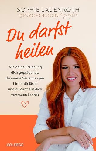 Du darfst heilen - psychologin_sophie - TikTok-Star BESTSELLER BÖRSENBLATT 2024: Wie deine Erziehung dich geprägt hat, du innere Verletzungen hinter ... Trauma: Blockaden lösen, Verhalten ändern