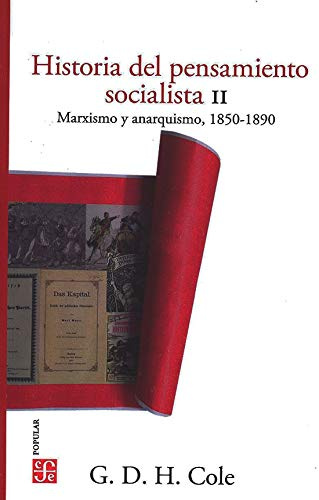 Historia Del Pensamiento Socialista Ii. Marxismo Y Anarquismo, 1850-1890 (Popular (fce))