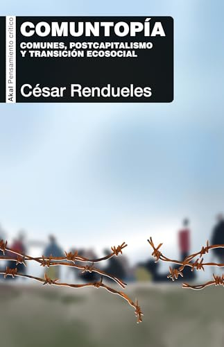 Comuntopía. Comunes, postcapitalismo y transición ecosocial: 121 (Pensamiento crítico)