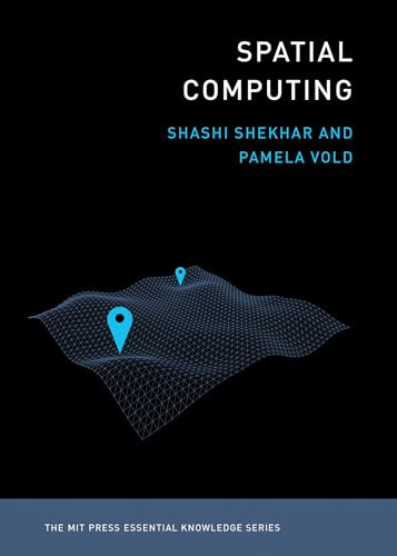 Spatial Computing (The MIT Press Essential Knowledge series)