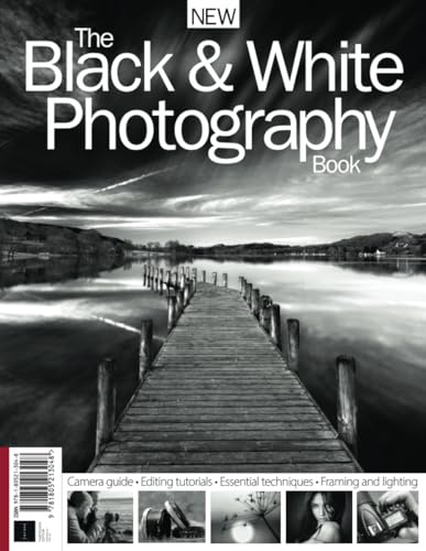 Black & White Photography Book: From the makers of Digital Photographer; the essential black and white photography guide