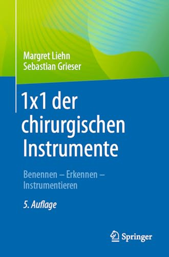 1x1 der chirurgischen Instrumente: Benennen - Erkennen - Instrumentieren