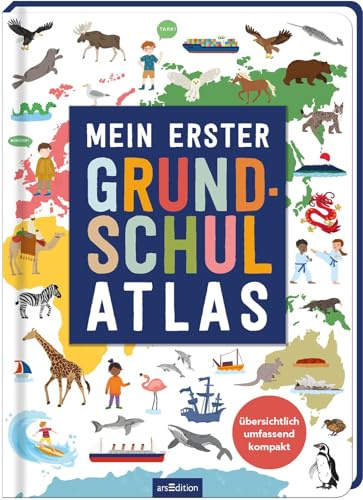 Mein erster Grundschul-Atlas: Übersichtlich, umfassend, kompakt | Ein Nachschlagewerk ab 6 Jahren – mit vielen Fotos und Illustrationen (Mein erstes Grundschul-Lexikon)