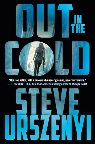 Out in the Cold: An Alex Martel Thriller (Alexandra Martel, 2, Band 2)